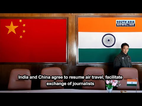 India and China agree to resume air travel, facilitate exchange of journalists