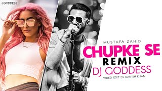 Chupke Se (Remix)  DJ Goddess  Mustafa Zahid  A R 