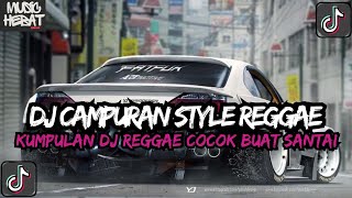 Download lagu KUMPULAN DJ REGGAE SANTAI FULL BASS || DJ CAMPURAN REGGAE SLOW TERBARU VIRAL TIK TOK🎵 mp3