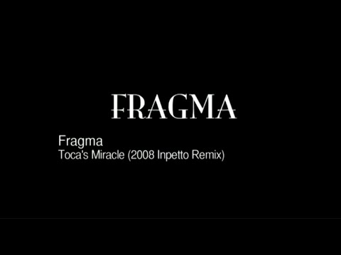 Fragma - Toca's Miracle (Inpetto 2008 Radio Edit) [Original 2008 Vocal] HQ 2023