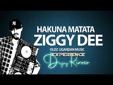 Ziggy Dee - Hakuna matata ( Oldz Ugandan Music Clean ) by DJ Kiroso Mixx 2025