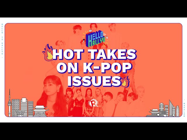 Hello to Hallyu: Hot takes on K-pop issues
