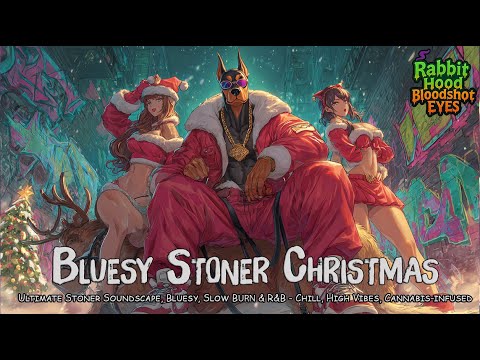 [Rabbit Hood] | "Holy Night, Dirty Smoke" 420 Bluesy Stoner Christmas | Dark Holiday Christmas
