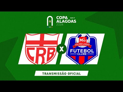 CRB x M10 Rio Largo - COPA ALAGOAS SUB 17 - QUARTAS DE FINAL (2/2)