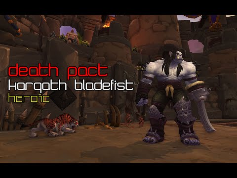 Kargath Bladefist - Heroic Highmaul -  DEATH PACT
