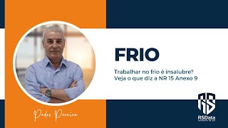 Trabalhar no frio é insalubre? Veja o que diz a NR 15 Anexo 9!
