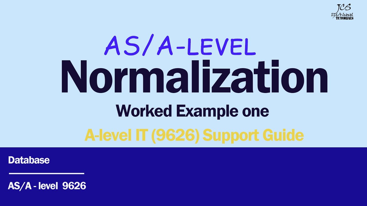 Normalization Made Easy | AS/A-Level IT (9626) Worked Example