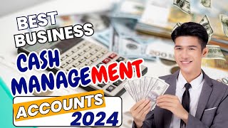 Boost Your Business with the Best Cash Management Accounts