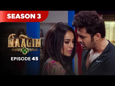Naagin Drama Serial | Season 3 | EPISODE 45 | Best Drama 2025