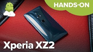 Sony Xperia XZ2 + Sony Xperia XZ2 Compact hands-on