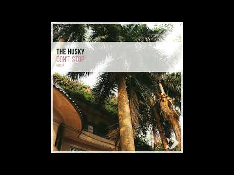 The Husky - Don't Stop (Original Mix) Best Deep House 2019