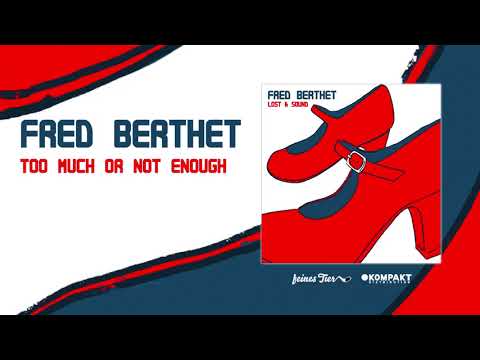 Fred Berthet - Too Much Or Not Enough [Feines Tier]
