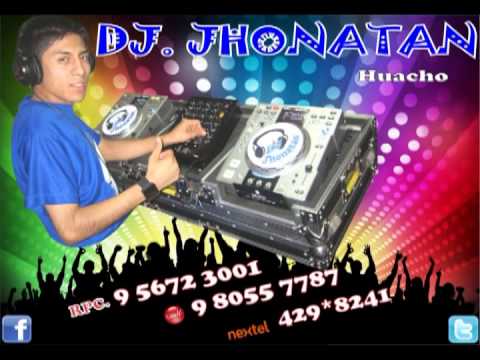DJ  JHONATAN   Huacho - Que Se Saque Todo   Nene Malo