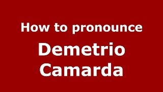 How to pronounce Demetrio Camarda