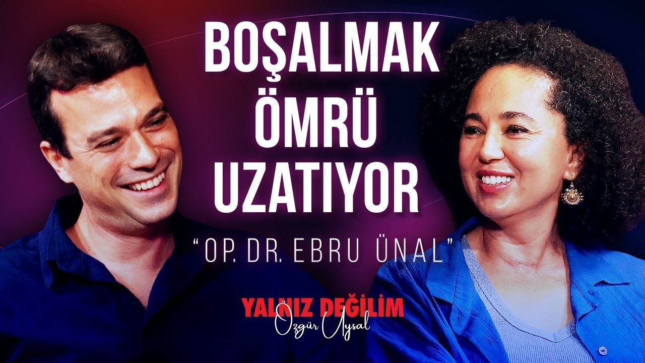Ömür Boyu Sağlıklı Bir Cinselliğin Formülü! - Ebru Ünal | Yalnız Değilim 26. Bölüm