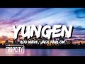 Rod Wave - Yungen (Lyrics) ft. Jack Harlow