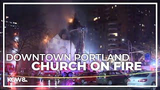 Fire burns at vacant church in downtown Portland