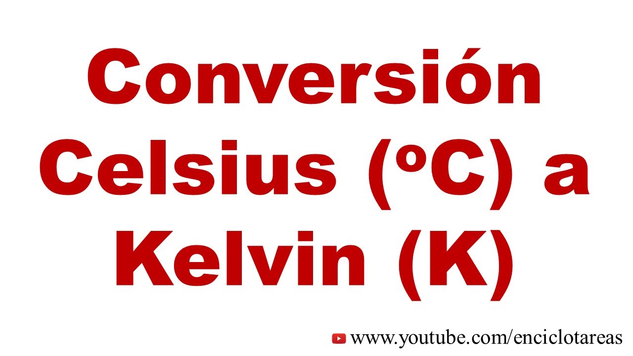 Convertir Celsius (C) a Kelvin (K)