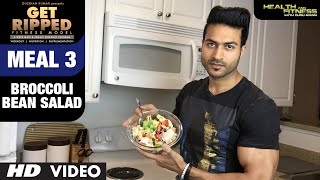 MEAL 3- Broccoli Bean Salad | GET RIPPED Male & Female FITNESS MODEL Program by Guru Mann