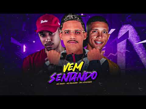 VEM SENTANDO - MC BALAKINHA / BIEL ACELERADO / MC ROGER 