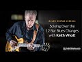 Blues Guitar Lesson Soloing Over The 12 Bar Blues Changes With Keith Wyatt ArtistWorks