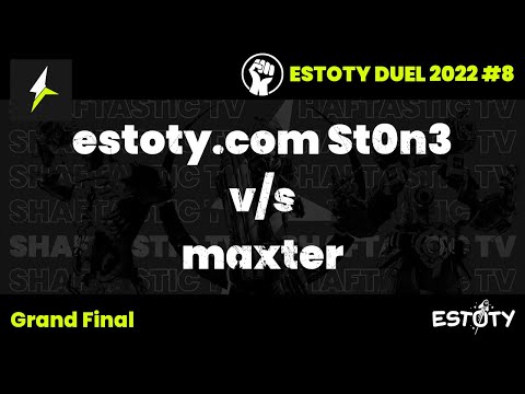 Estoty Duel 2022.8 - Grand Final - estoty.com St0n3 v/s maxter