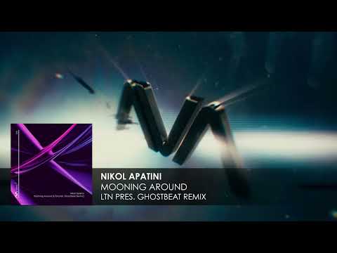 Nikol Apatini - Mooning Around (LTN pres. Ghostbeat Remix)