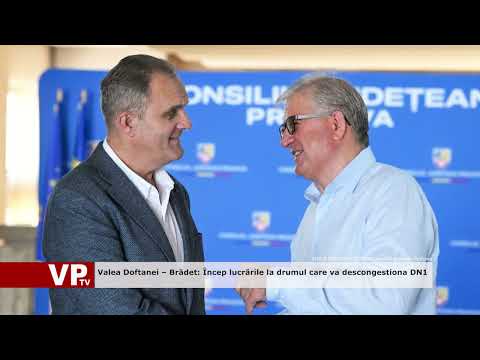 Valea Doftanei – Brădet: Încep lucrările la drumul care va descongestiona DN1