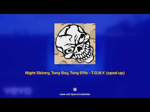 Night Skinny, Tony Boy, Tony Effe - T.O.N.Y.  𝘀𝗽𝗲𝗱 𝘂𝗽
