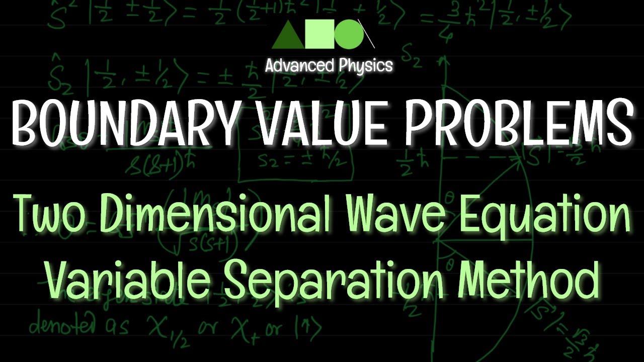 Boundary Value Problems - Two Dimensional Wave Equation  / Variable Separation Method