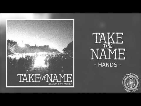 Take The Name - Hands