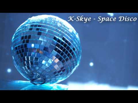 [Sound Driven] K-Skye - Space Disco (House/ Disco)