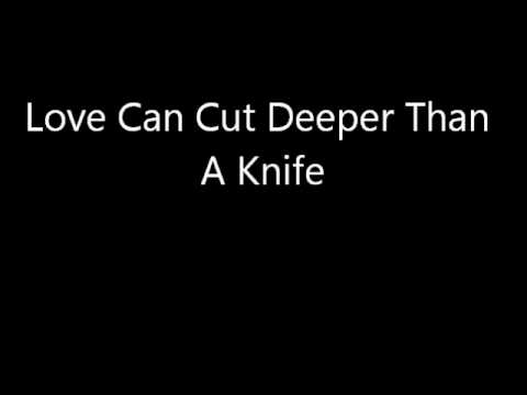 Every Other Aspect Love Can Cut Deeper Than A Knife