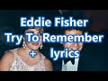 Eddie Fisher   Try To Remember   +    lyrics