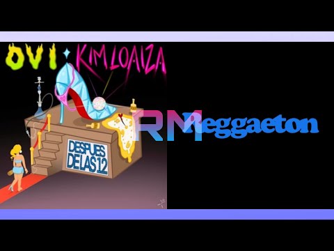 Ovi, Kim Loaiza, J Balvin - Despues del Reggeaton (Despues de las 12 X Reggeaton) Mashup