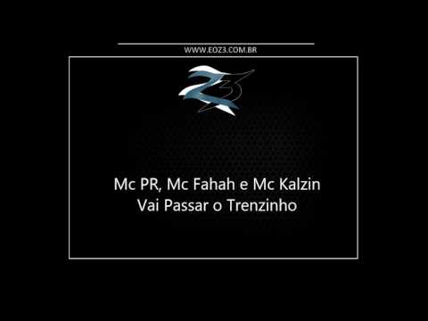Mc PR, Mc Fahah e Mc Kalzin - Vai Passar o Trenzinho [LANÇAMENTO 2017] [DJS ALFA MPC E PROIBIDO]