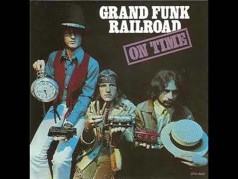 Grand Funk Railroad - On Time (1969) - Full Album