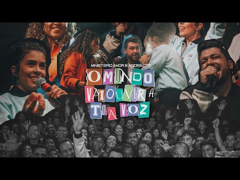 O Mundo vai ouvir a tua voz - Amor e Adoração