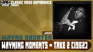 Wayne Shorter - Wayning Moments - Take 2 (1962)