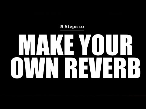 5 Steps To Make Your Own Reverb | Ron's Room