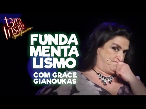 FUNDAMENTALISMO com Grace Gianoukas - TERÇA INSANA 18 ANOS ESPECIAL