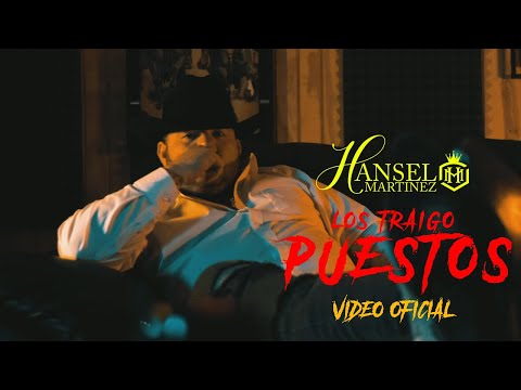 LOS TRAIGO PUESTOS - HANSEL MARTINEZ - VIDEO OFICIAL