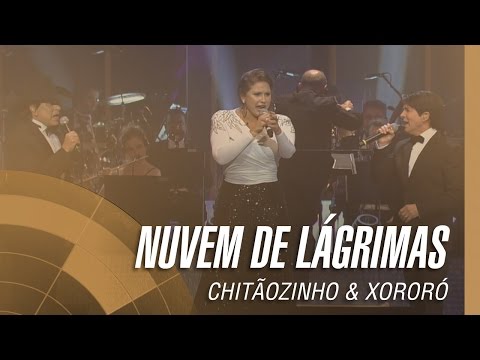 Chitãozinho & Xororó - Nuvem de lágrimas (Sinfônico 40 Anos) [Part. Especial Fafá de Belém]