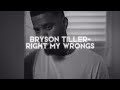 Bryson Tiller - Right my wrongs (sped up) “I say you don’t need nobody else”