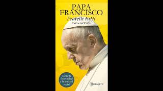 1._Lectura dramatizada de la Encíclica FRATELLI TUTTI, del Papa Francisco. CAPÍTULO I.