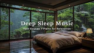 FALL ASLEEP in 10 Minutes with Rain Sounds – Gentle Piano Music to Calm Anxiety and Improve Sleep