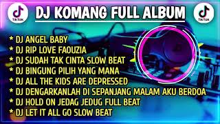 Download lagu DJ KOMANG FULL ALBUM VIRAL TIKTOK TERBARU 2022 | DJ ANGEL BABY | DJ RIP LOVE FAOUZIA mp3 Download lagu DJ KOMANG FULL ALBUM VIRAL TIKTOK TERBARU 2022 | DJ ANGEL BABY | DJ RIP LOVE FAOUZIA mp3