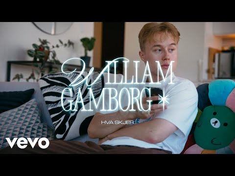 William Gamborg - Hva skjer