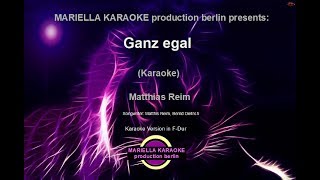 Matthias Reim   Ganz egal (Karaoke Version)