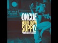 OnCue - Your Own Supply (prod CJ Luzi ...